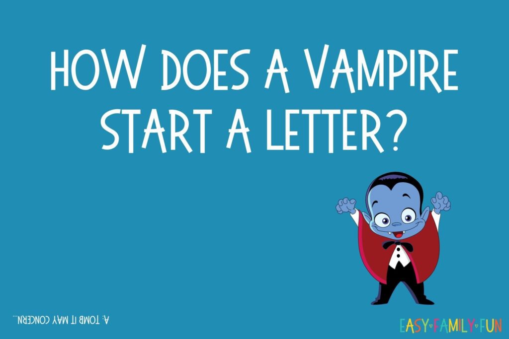 jokes for kids question: How does a vampire start a letter? A: Tomb it may concern... on a blue background