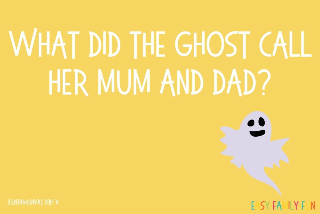 jokes for kids question: What did the ghost call her Mum and Dad? A: Her transparents! on a yellow background
