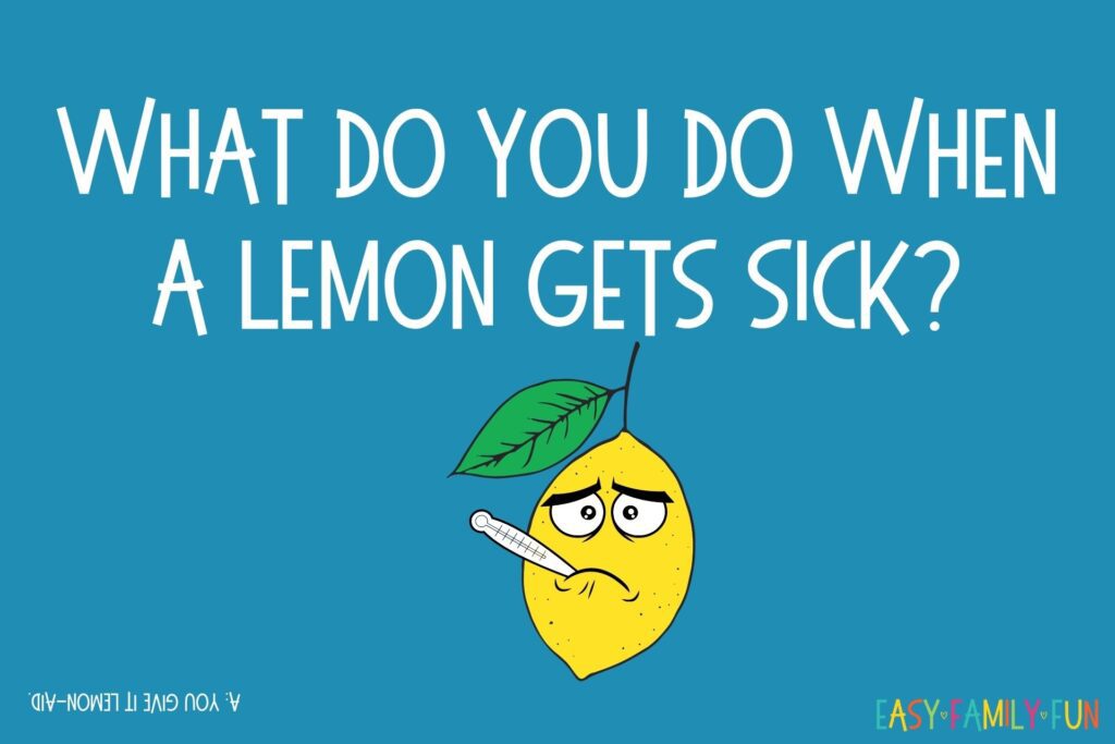 jokes for kids question: What do you do when a lemon gets sick? A: You give it lemon-aid. on a blue background