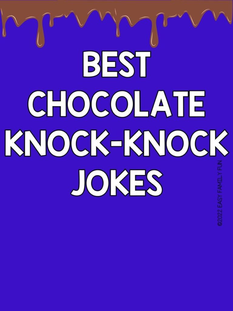 Melted chocolate dripping from the top with white letters saying "Best Chocolate Knock- Knock Jokes" all on blue cardstock. 