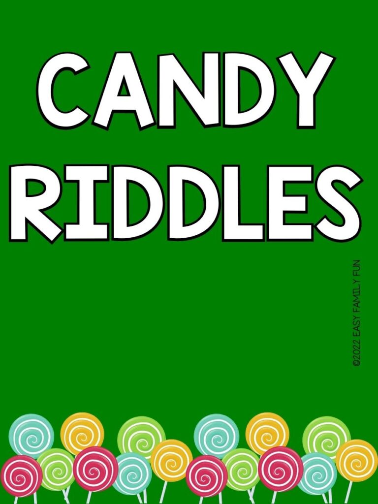 yellow, green, blue, and pink lollipops with green background and white text that says "Candy riddles"