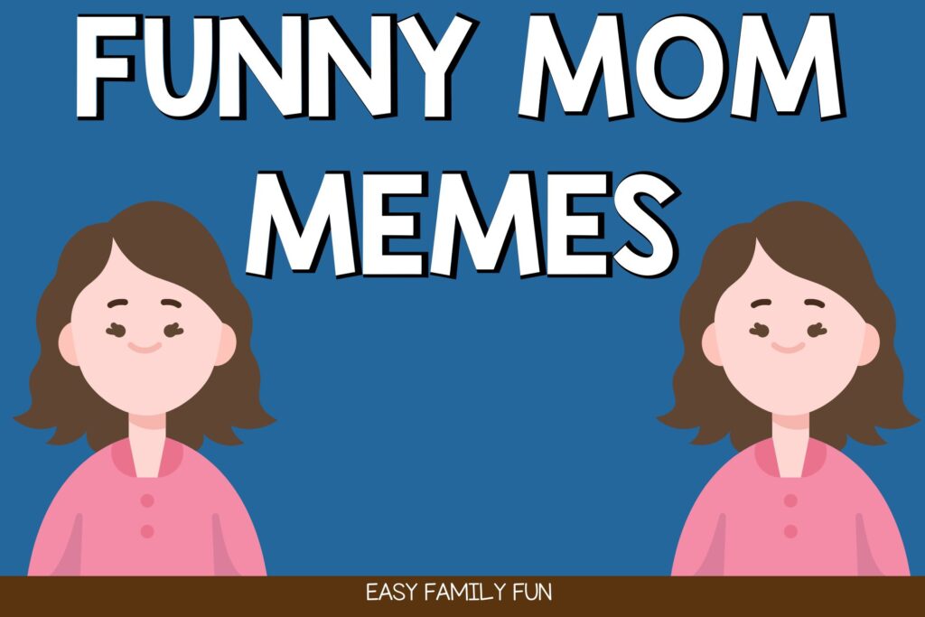 2 moms with blur background with wording "Funny mom memes"