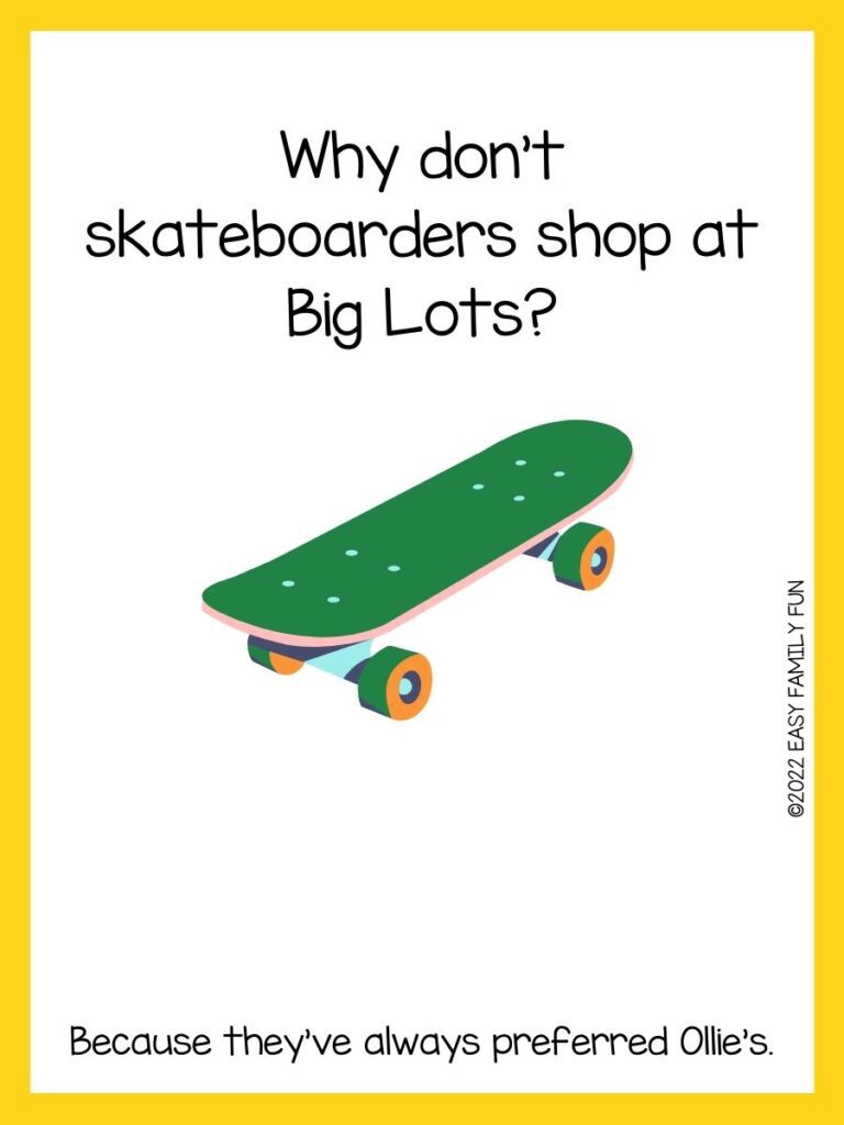 Green skateboard with yellow border and skateboard joke.