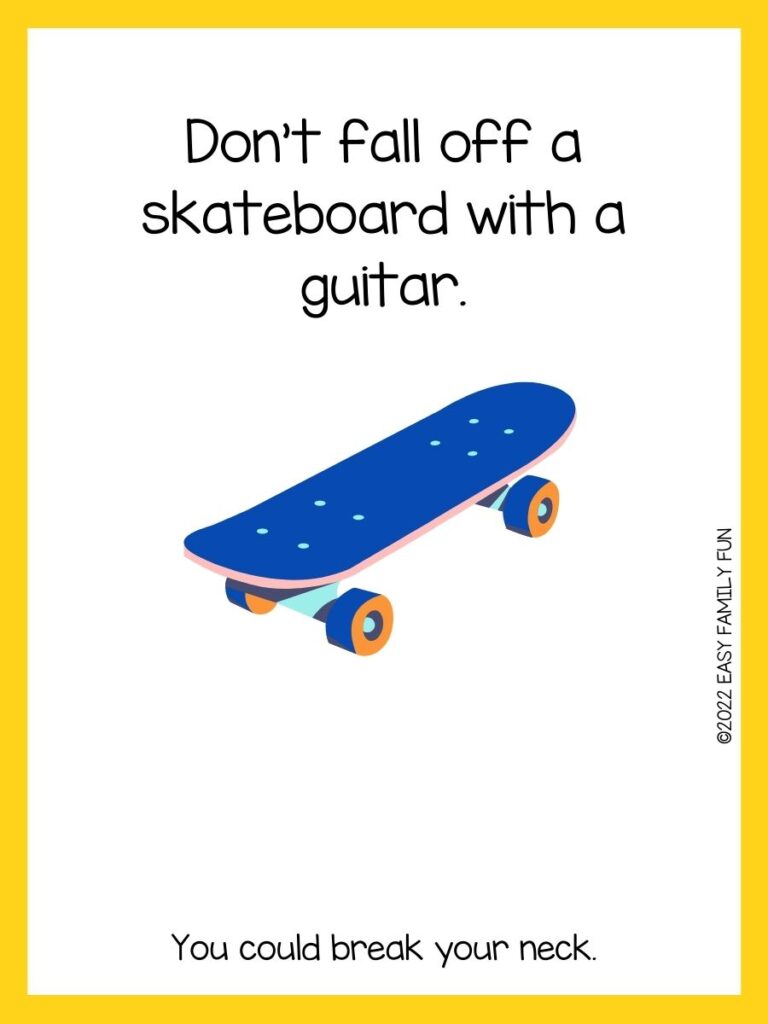 blue skateboard with yellow border and skateboard joke.