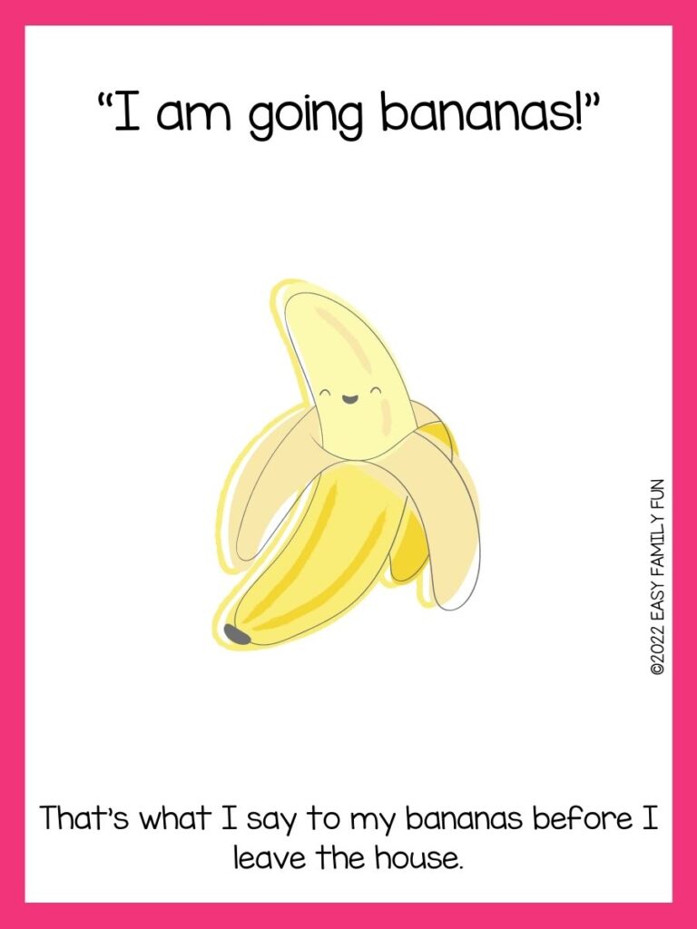 yellow banana with happy face on white card with pink border with banana joke