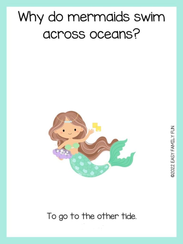 Mermaid with aqua border and mermaid joke.
