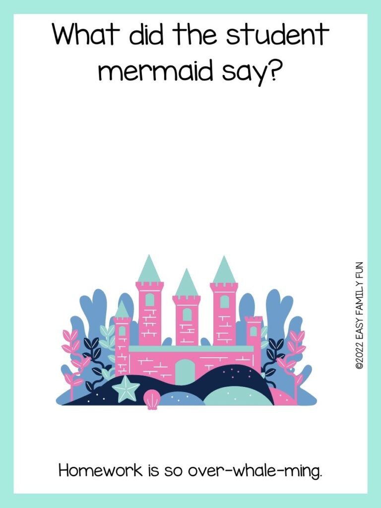 Underwater castle with aqua border and mermaid joke.
