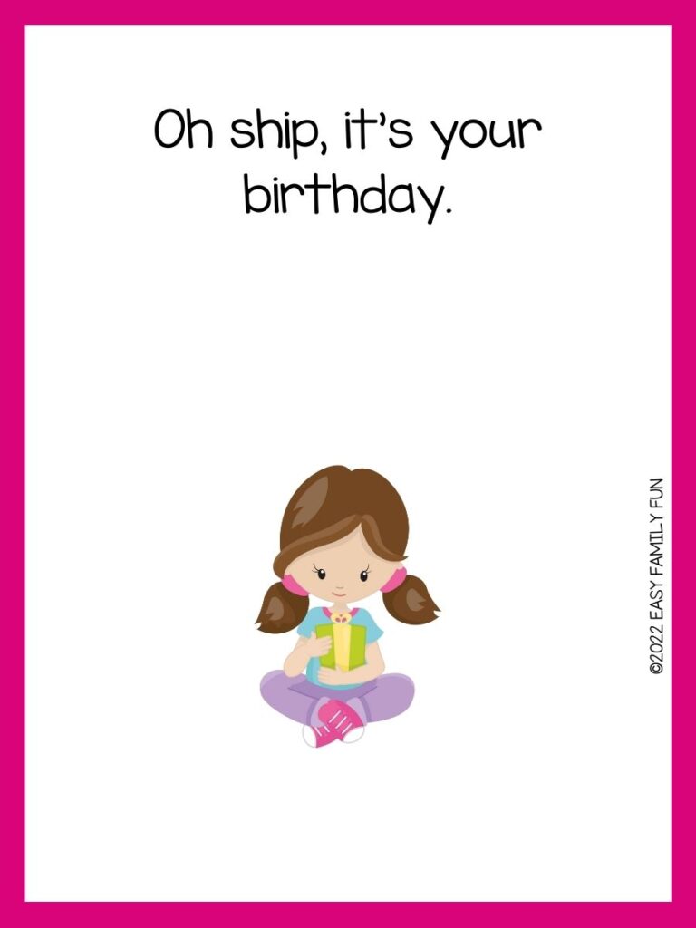 Girl holding present with pink border and birthday pun
