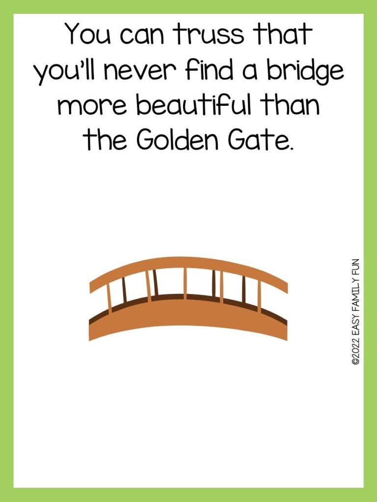 brown bridge with white background and a bridge pun with green border