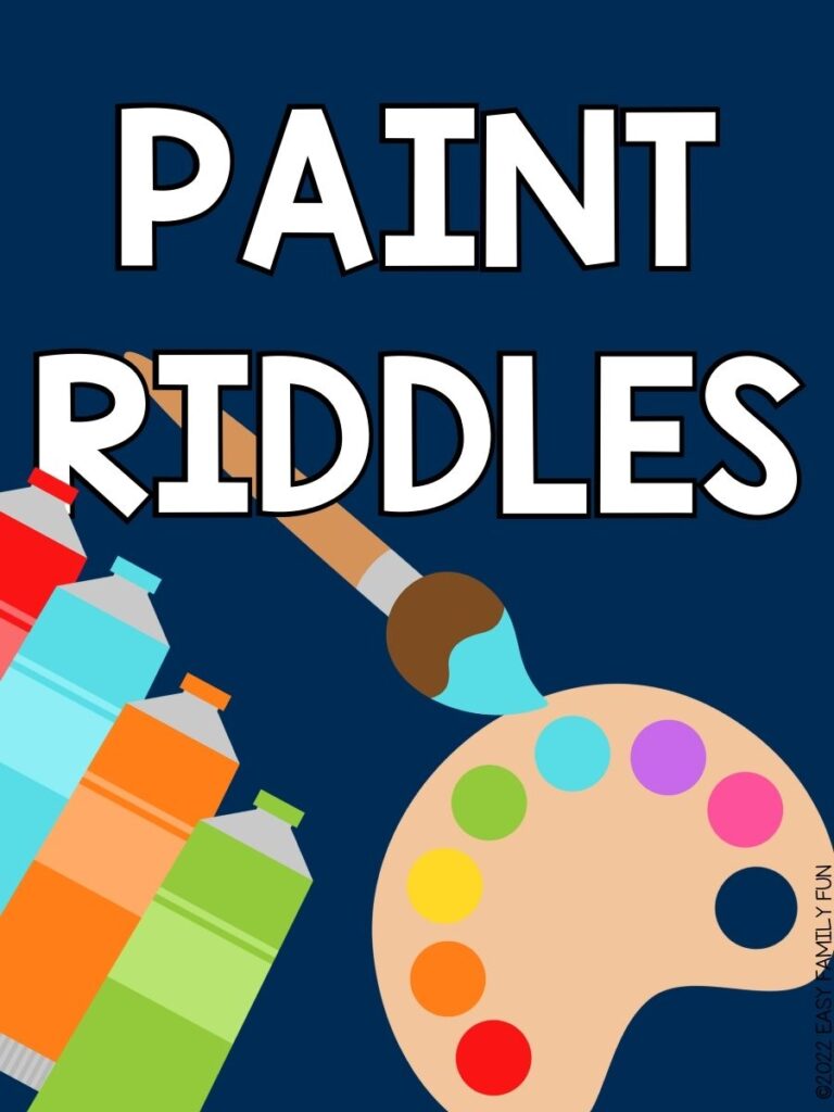 tubes of paint, blue paintbrush dipping in palate on blue background with white text that says "paint riddles for kids"