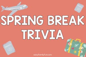 40 Spring Break Trivia + Answers