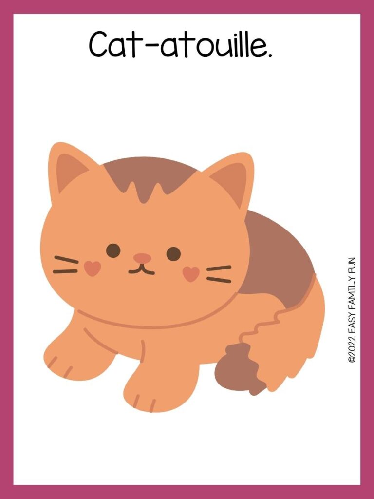 pink border with a white background, an orange and brown cat  with a fuzzy tail with pink cheeks and the pun in black font