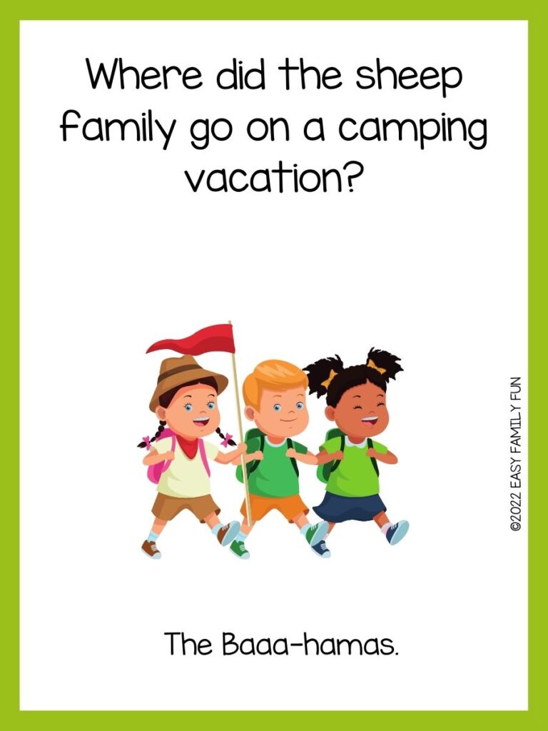 Green bordered image with trivia joke on it 
Q: Where did the sheep family go on a camping vacation?

A: The Baaa-hamas.