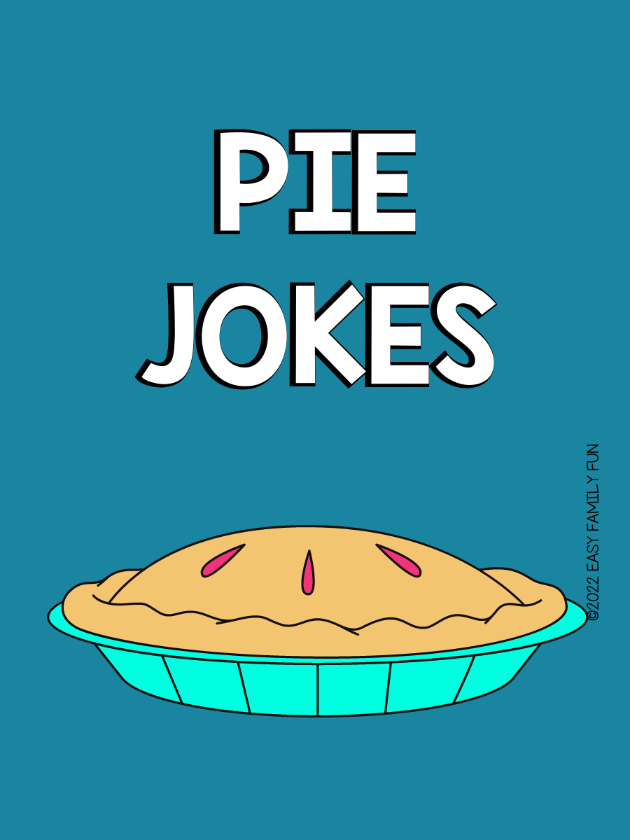 130 Pie Jokes - Easy Family Fun- Games, Trivia, and Jokes