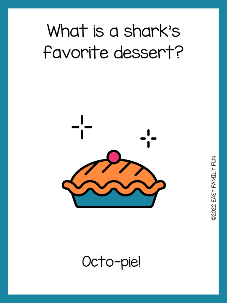 what is a shark's favorite dessert? Blue teal border with pie image 
