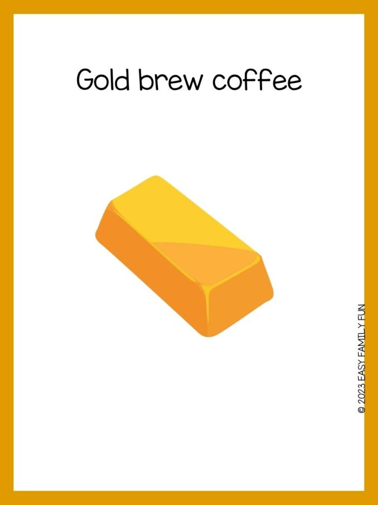 Gold Pun with a picture of a gold brink and gold border.