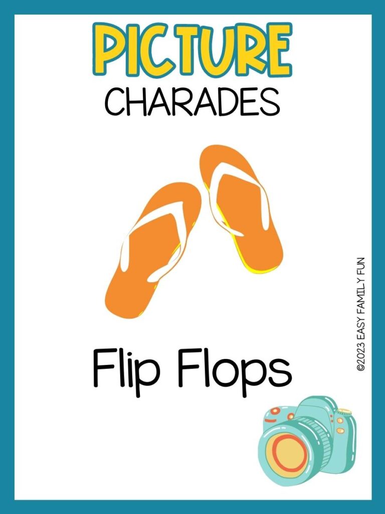 Picture charades on white background and blue border with orange and white flip flops in the center and blue camera in bottom right corner 