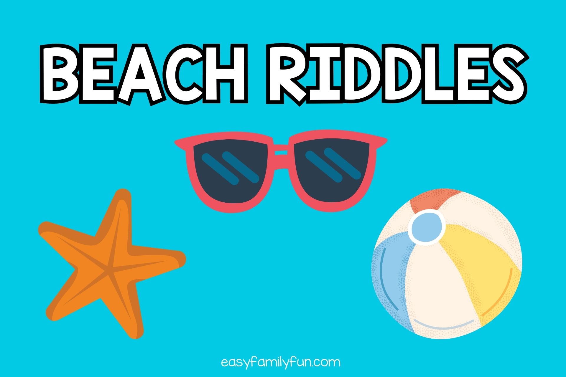 beach riddles written on blue background with star fish, sunglasses, and beach ball
