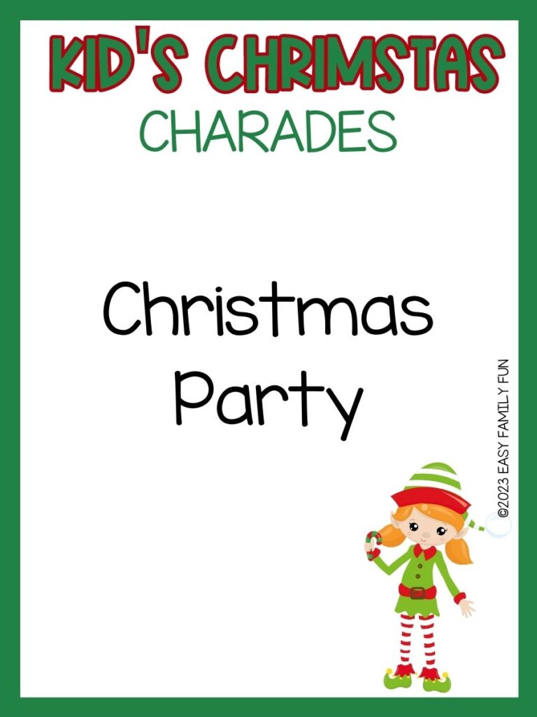 girl elf in green shirt with striped tights in bottom right corner with green border and kid's Christmas charades in red and green with black text with Kid's Christmas charade idea