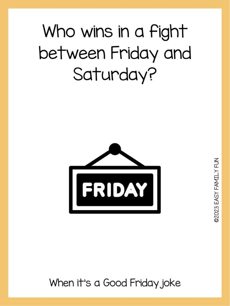 in post image with white background, yellow border, text of a friday joke, and an image that says Friday 