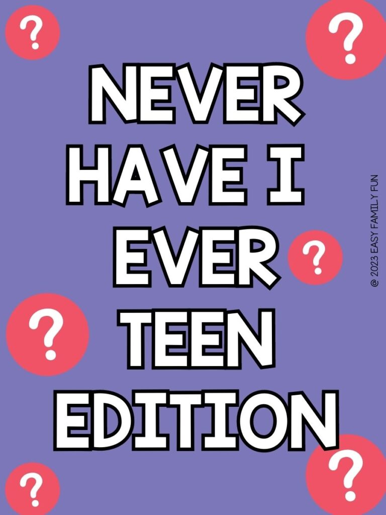 pin image with purple background, bold white title stating "Never Have I Ever Teen Edition" and coral question marks