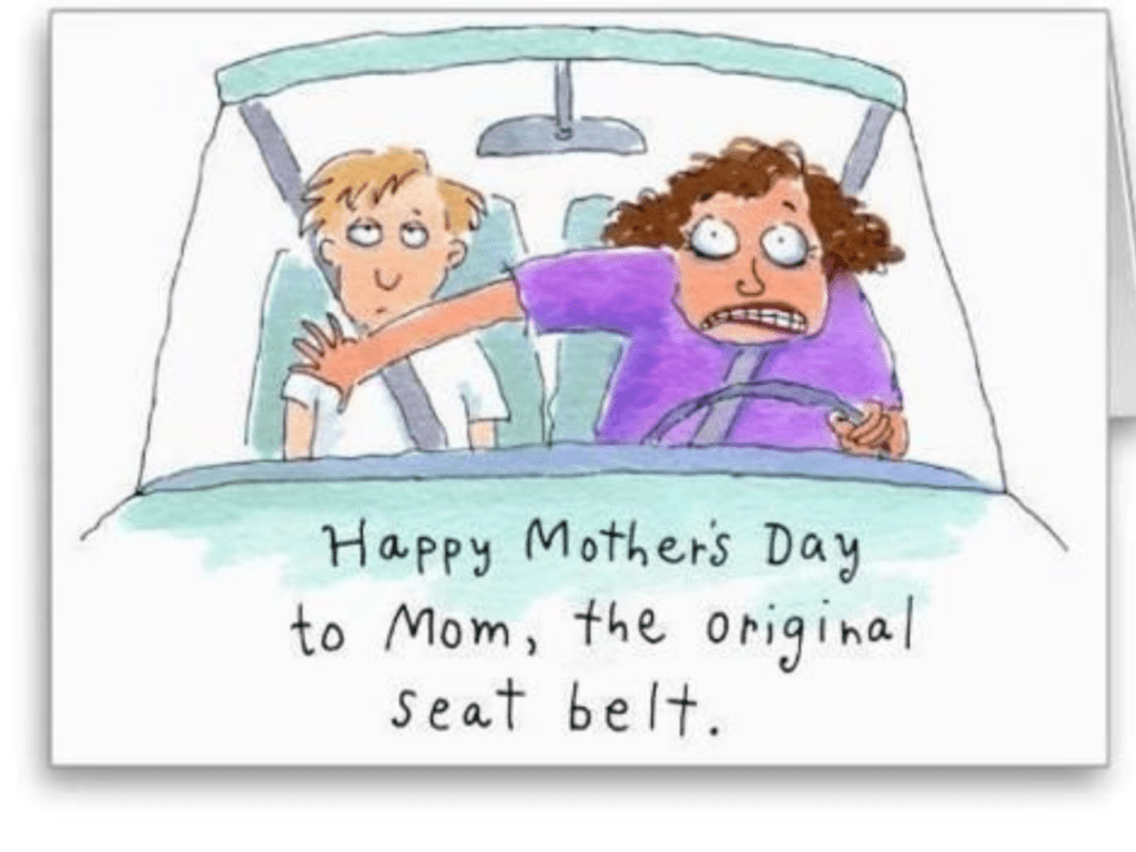 Mother’s Day Funny Memes about seatbelt originality