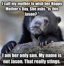 Mother’s Day Funny Memes about mistaken called as jason