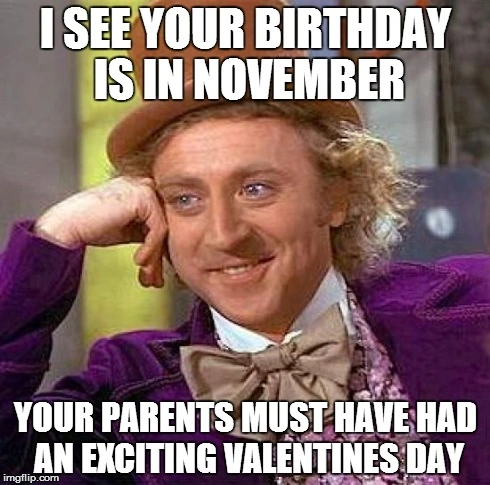 Valentine’s Day Memes about birthday on november
