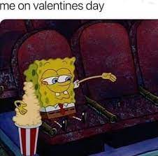 Valentine’s Day Memes about me on valentines