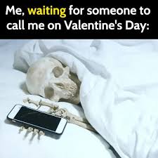 Valentine’s Day Memes about waiting for someone