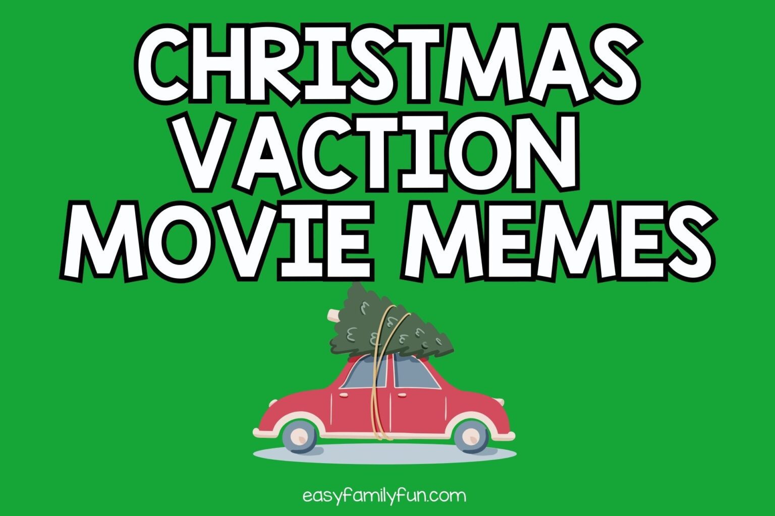 25 Christmas Vacation Memes To Light Up Your Holidays - Easy Family Fun ...