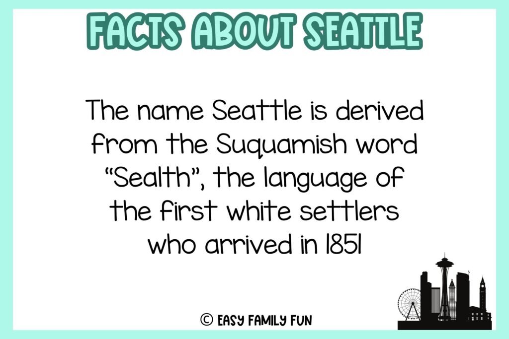 white background, light turquoise border saying facts about Seattle with an outline of Seattle's Space Needle 
