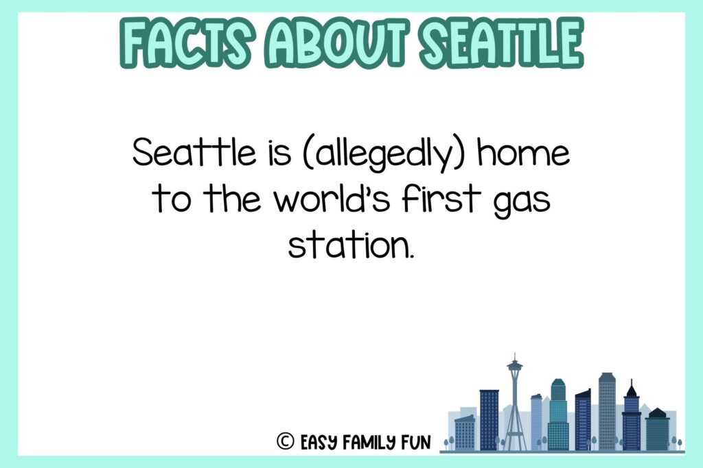 white background, light turquoise border saying facts about Seattle with an image of Seattle skyline
