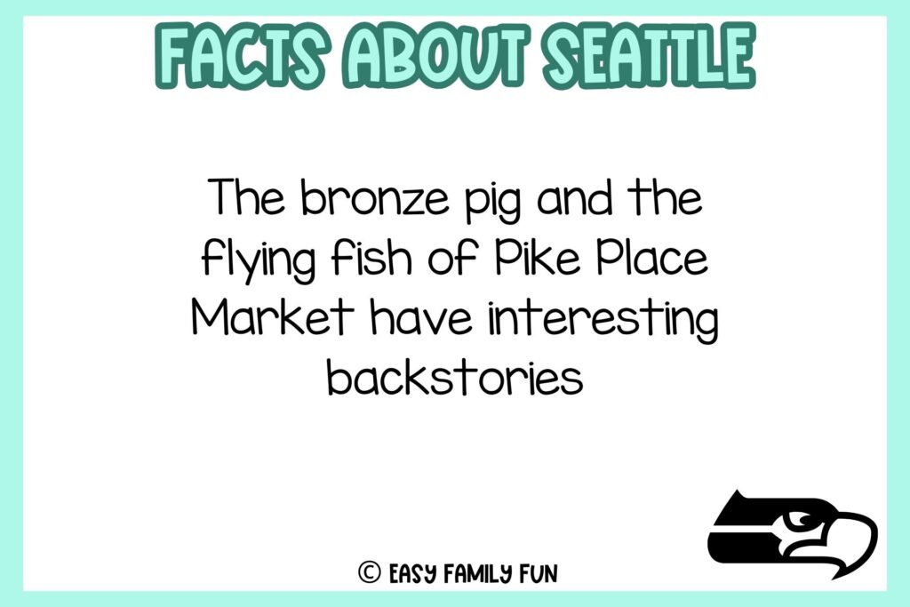 white background, light turquoise border saying facts about Seattle with an image of seahawk