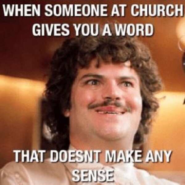 Funny Church memes about someone giving you a word