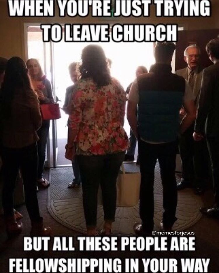 Funny Church memes about when your just trying to leaves the church