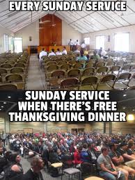 Funny Church memes about sunday service vs free thanksgiving dinner