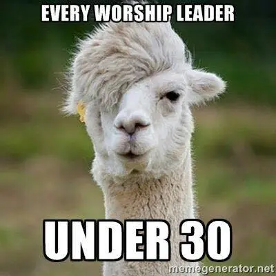 Funny Church memes about worship leader at30's