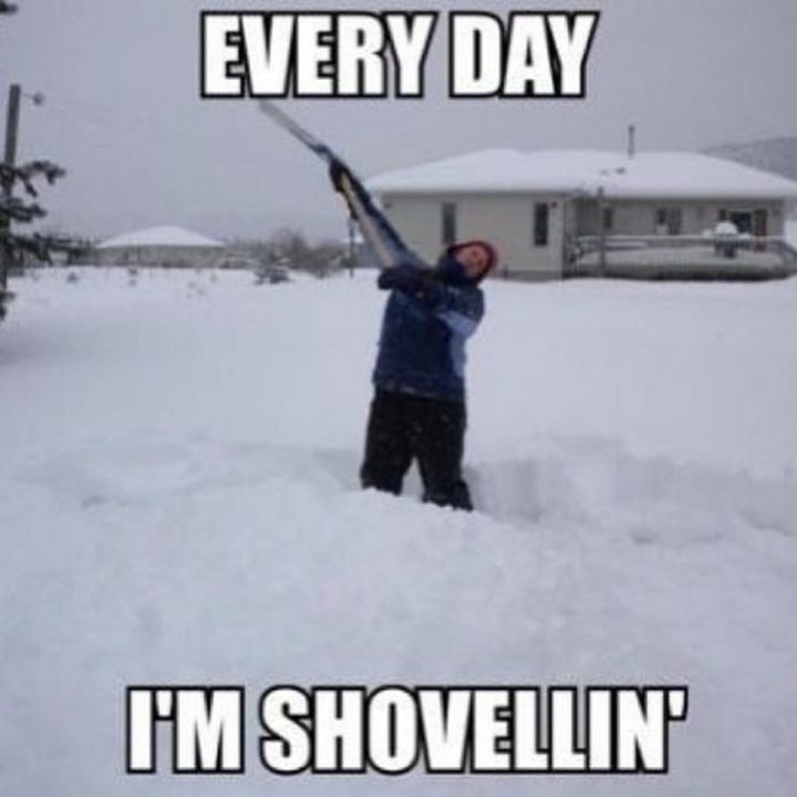 Snow Memes about everyday shovellin