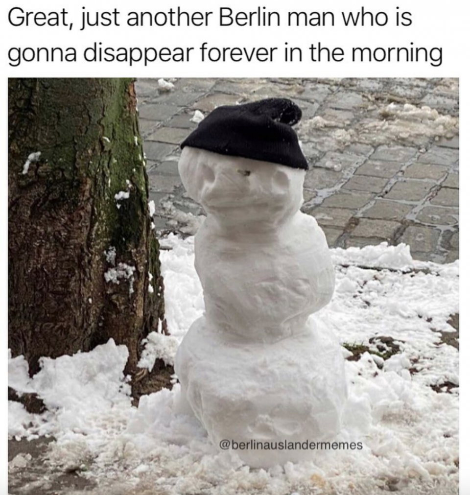 Snow Memes about a berlin man gonna disapper