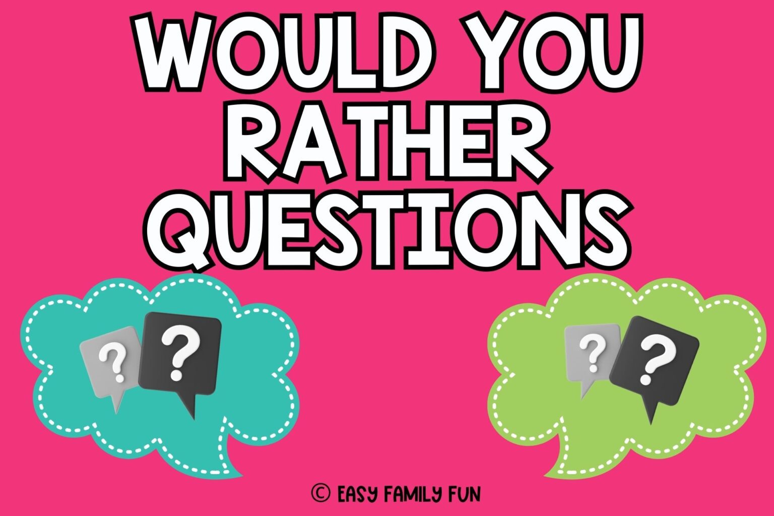 Would You Rather Questions For Kids - Easy Family Fun- Games, Trivia 