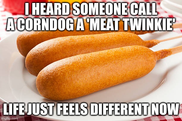 Funny Food Memes about corndog