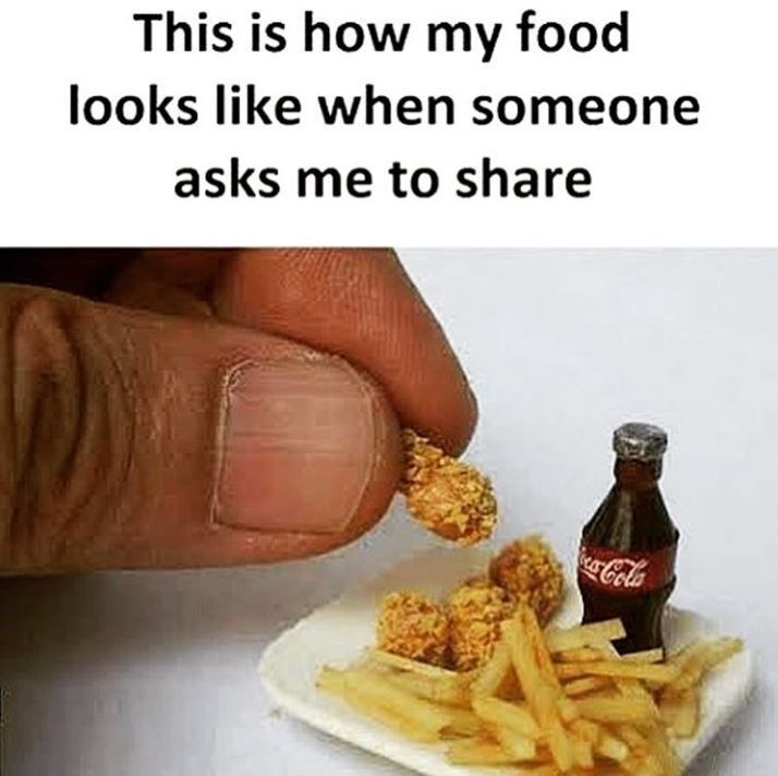 Funny Food Memes about someone asks to share