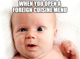 Funny Food Memes about foreign cuisine menu